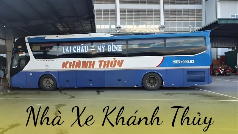 Nhà xe Khánh Thủy - Lựa chọn tin cậy cho chuyến đi Lai Châu